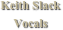 Keith Slack
Vocals