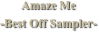 Amaze Me
-Best Off Sampler-