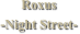 Roxus
-Night Street-